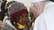 Папата осъди отношението към мигрантите в Европа